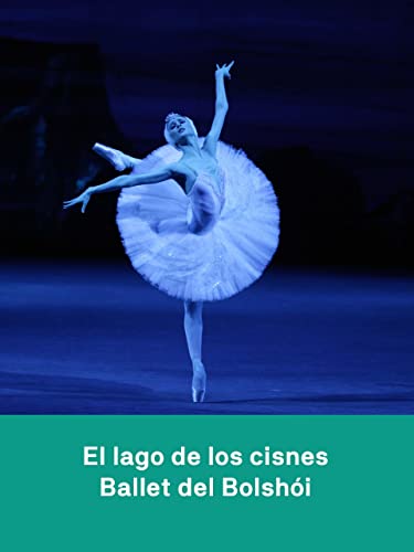 'El lago de los cisnes' por el Ballet del BolshÃ³i